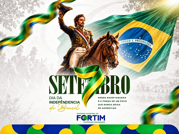 CELEBRAÇÃO DO DIA DA INDEPENDÊNCIA DO BRASIL EM FORTIM
